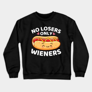 No Losers Only Wieners Funny Kawaii Cute Hot Dog Pun Crewneck Sweatshirt